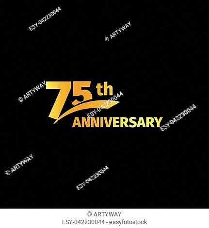 Isolated abstract golden 75th anniversary logo on black background. 75 number logotype. Seventy-five years jubilee celebration icon. Birthday emblem
