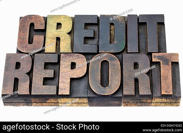 credit report - isolated words in vintage letterpress wood type with ink patina