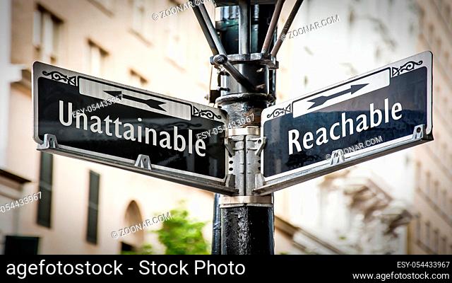 Street Sign the Direction Way to Reachable versus Unattainable