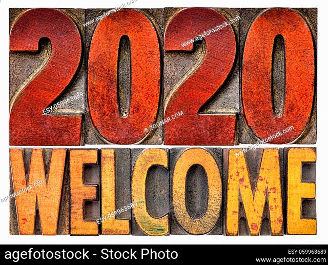 2020 welcome - isolated word abstract in text in vintage letterpress wood type, New Year greeting card