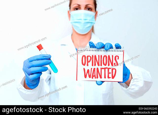 Sign displaying Opinions Wanted, Business overview judgment or advice by an expert wanted a second opinion Studying Newly Discovered Medication Analyzing...