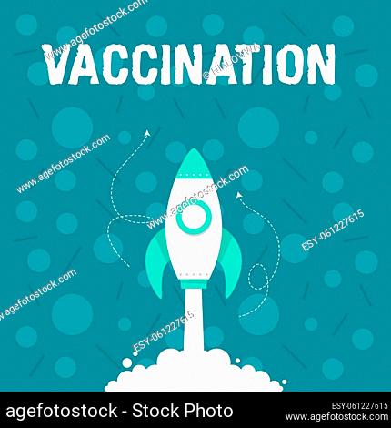 Writing displaying text Vaccination, Conceptual photo Treatment which makes the body stronger against infection Illustration Of Rocket Ship Launching Fast...