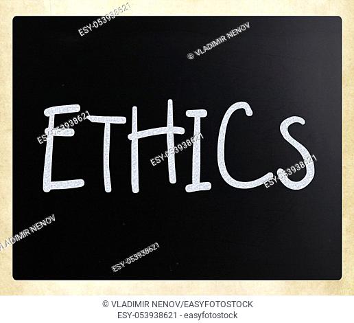 """""Ethics"" handwritten with white chalk on a blackboard
