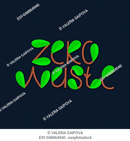 Zero waste. Lettering. Letters consisting of branches and green leaves. Decorative textured elements. Typography. It can be used for heading, packaging, cover