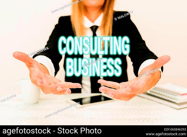 Inspiration showing sign Consulting Business, Business overview Consultancy Firm Experts give Professional Advice Presenting Corporate Business Data