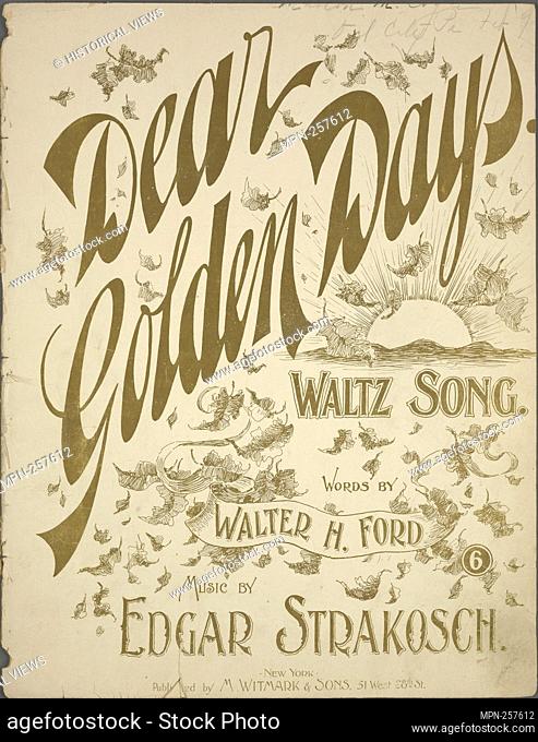 Dear golden days Additional title: Dear golden days, that have vanished and gone forever. [first line]. Strakosch, Edgar (Composer) Ford, Walter H
