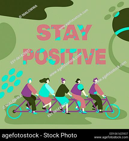 Inspiration showing sign Stay Positive, Business showcase Engage in Uplifting Thoughts Be Optimistic and Real Colleagues Riding Bicycle Representing Teamwork...