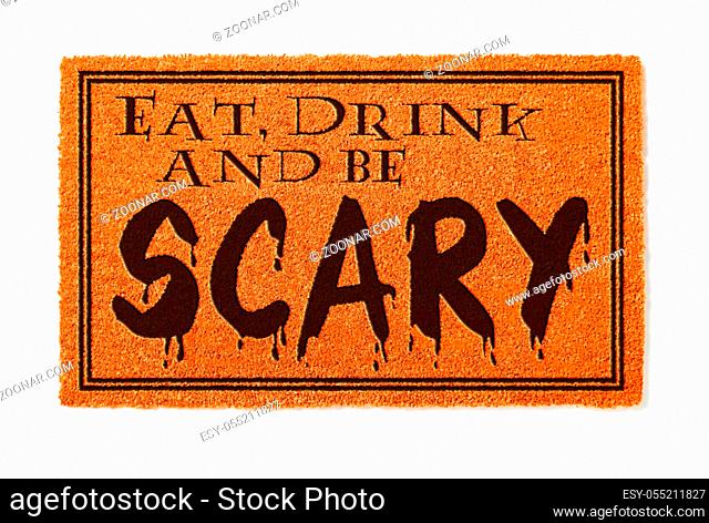 Eat, Drink and Be Scary Halloween Orange Welcome Mat Isolated on White Background