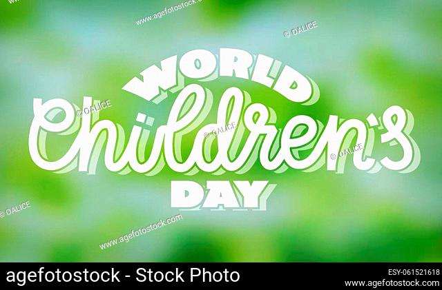 World childrens day - text in hand-lettering style. Vector illustration, typography. White light writing on green blurred background