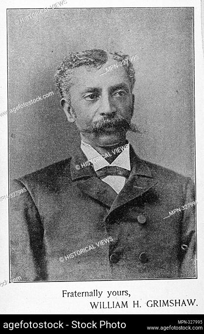 William Henry Grimshaw. Grimshaw, Wm. H. (William Henry) (1848-1927 ) (Author). Official history of freemasonry among the colored people in North America :...