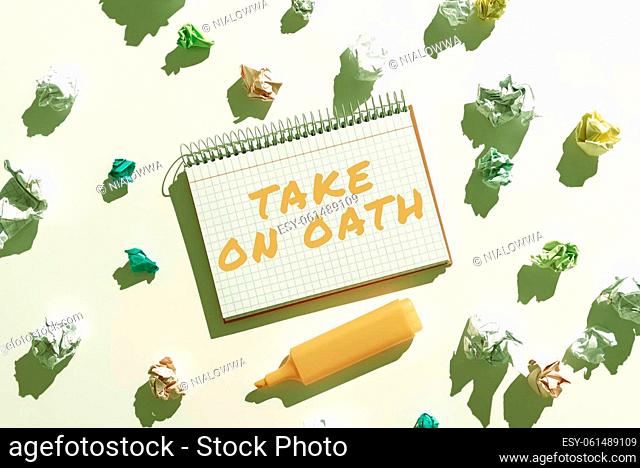 Text showing inspiration Take On Oath, Business approach A solemn appeal to a deity Speak the truth Make a Promise Notebook With Important Messages Surrounded...