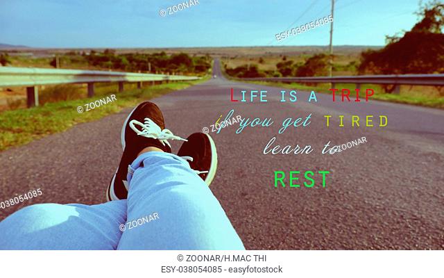 life is a trip, if you get tired, learn to rest