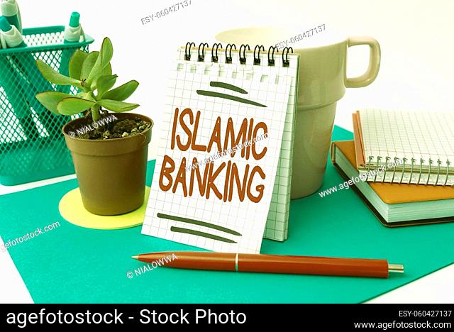 Handwriting text Islamic Banking, Business overview Banking system based on the principles of Islamic law Tidy Workspace Setup Writing Desk Tools And Equipment...