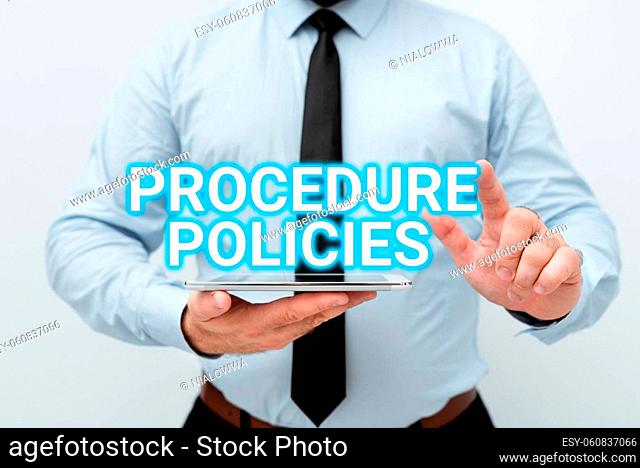 Text sign showing Procedure Policies, Internet Concept Steps to Guiding Principles Rules and Regulations Presenting New Technology Ideas Discussing...