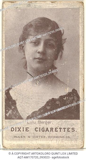 Lulu Berger, from the Actresses series (N67) promoting Dixie Cigarettes for Allen & Ginter brand tobacco products, ca. 1888, Photolithograph