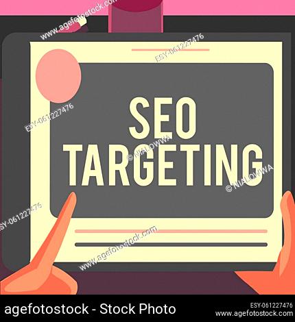 Text showing inspiration Seo Targeting, Business concept Specific Keywords for Location Landing Page Top Domain Illustration Of A Hand Using Big Tablet...