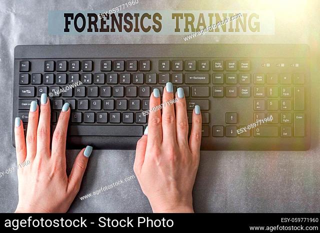 Inspiration showing sign Forensics Training, Business overview scientific methods and processes to solving crimes Lady Hands Pointing Pressing Computer Keyboard...