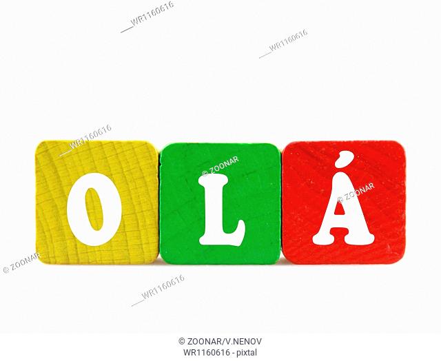 olá - isolated text in wooden building blocks