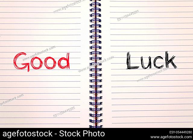 Good luck text concept write on notebook