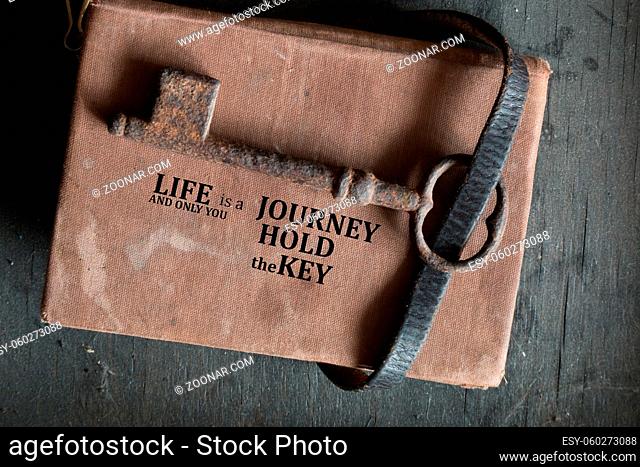 Life Is a Journey and Only You Hold the Key. Motivational quote