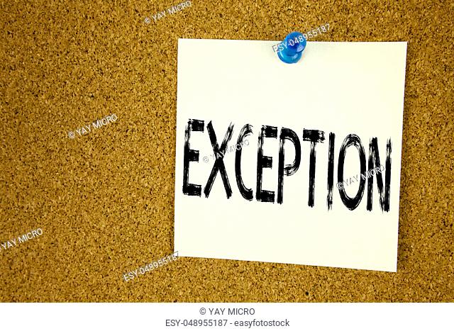 Conceptual hand writing text caption inspiration showing Exception. Business concept for Exceptional Exception Management, written on sticky note