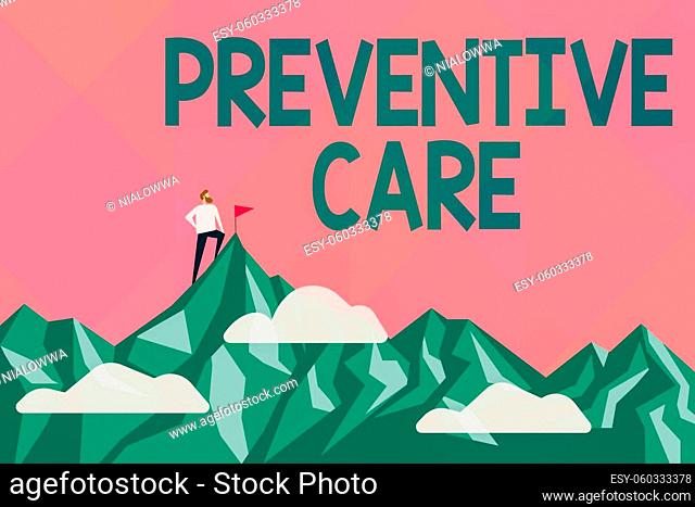 Inspiration showing sign Preventive Care, Conceptual photo care that you receive to prevent illnesses or diseases Abstract Reaching And Achieving Goal