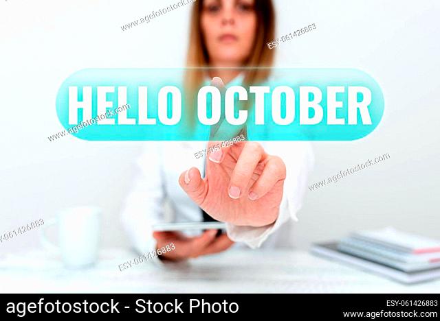 Inspiration showing sign Hello October. Concept meaning Last Quarter Tenth Month 30days Season Greeting Developer Discussing Gadget Upgrade