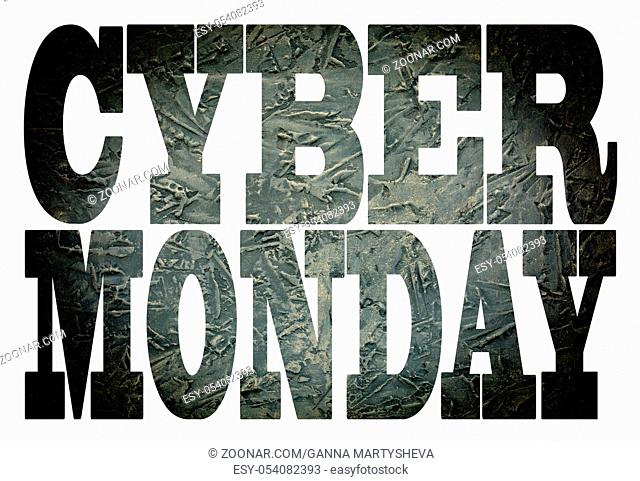 Cyber Monday. Stone black font with transparency CYBER MONDAY isolated on white background