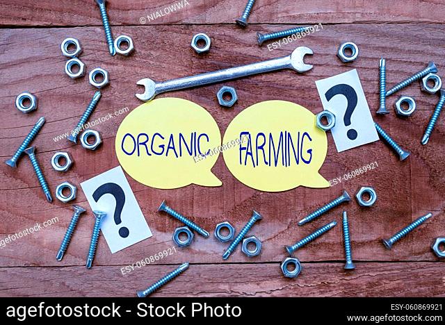 Handwriting text Organic Farming, Concept meaning an integrated farming system that strives for sustainability New Ideas Brainstoming For Maintenance Planning...