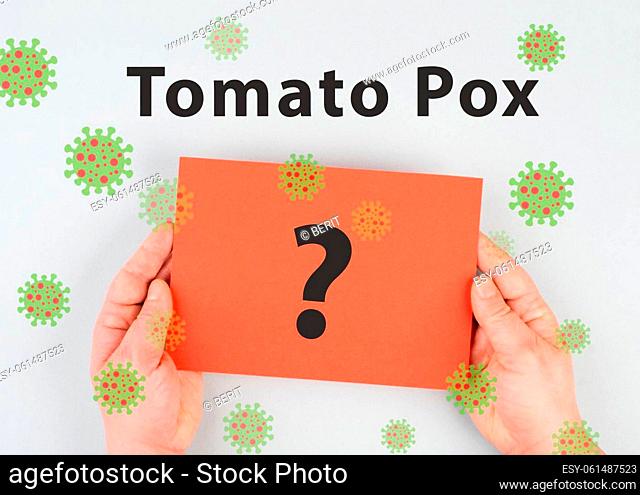 Tomato pox, outbreak of the virus in India, infectious disease spreading