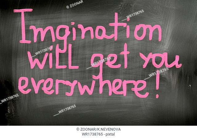 Imagination Will Get You Everywhere Concept