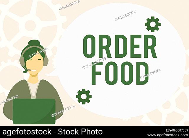 Handwriting text Order Food, Business concept the process of requesting a preferred food in a restaurant Lady Call Center Illustration With Headphones Speech...