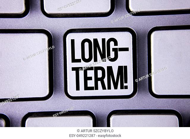 Word writing text Long-Term Motivational Call. Business concept for Occurring over large period of time Future plans written white Keyboard Key with copy space
