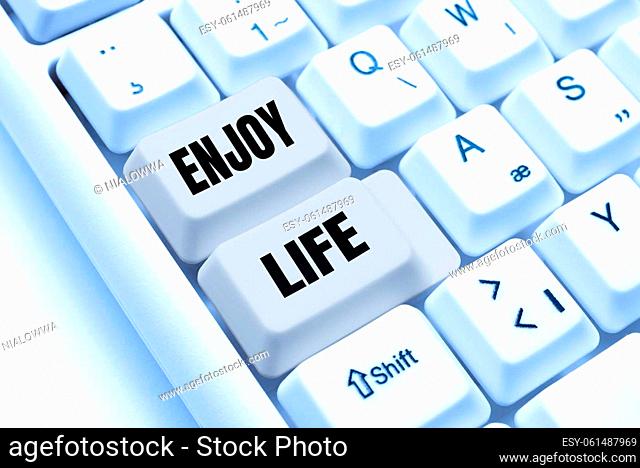 Text sign showing Enjoy Life, Word Written on Any thing, place, food or person, that makes you relax and happy -48746
