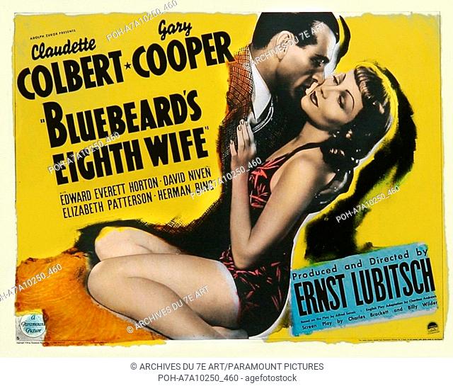 Bluebeard's Eighth Wife  Year : 1938 - USA Director : Ernst Lubitsch Claudette Colbert, Gary Cooper  Movie poster (USA). It is forbidden to reproduce the...