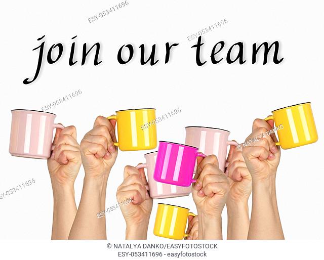 many raised hands up with ceramic cups on a white background, recruitment concept, join our team