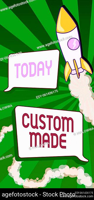 Hand writing sign Custom Made, Concept meaning something is done to order for particular customer organization Rocket Ship Launching Fast Straight Up To The...
