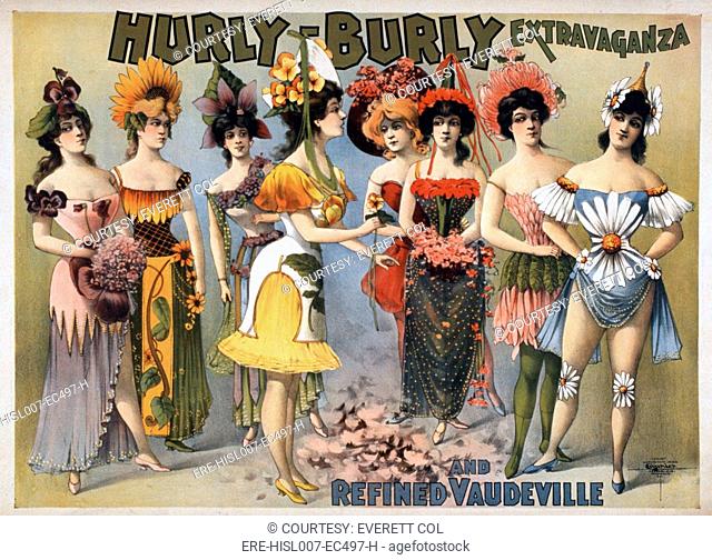 Poster for the Hurly-Burly Extravaganza and Refined Vaudeville with chorus girls in fanciful flower costumes. 1899