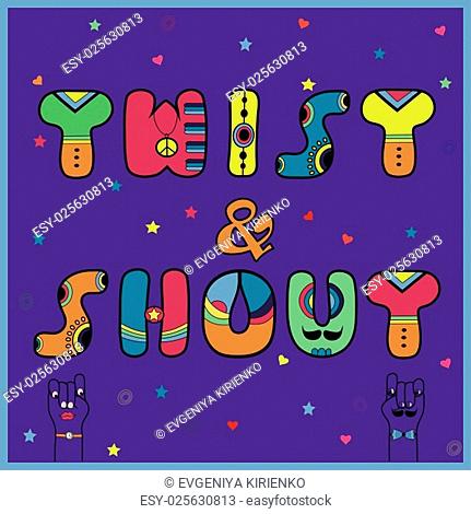 Inscription Twist and Shout. Vintage disco font. Colorful Letters with bright decor. Cartoon hands looking at each other