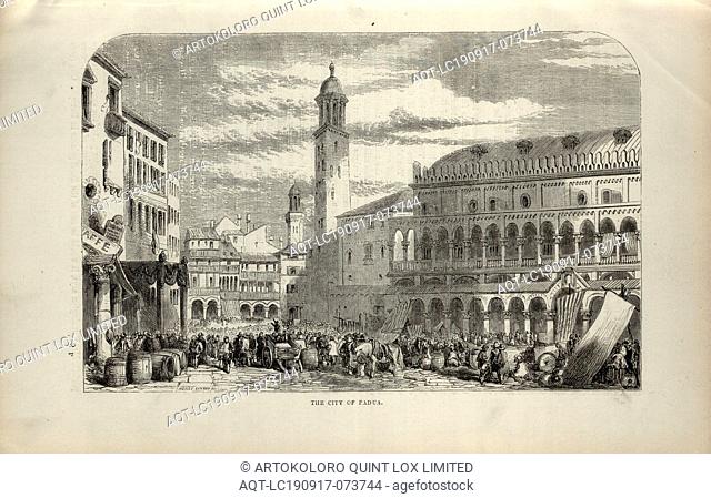 The city of Padua, Street scene on a square in Padua, S. 577, Linton, Henry (sc.), 1854, Charles Williams, The Alps, Switzerland, and the North of Italy