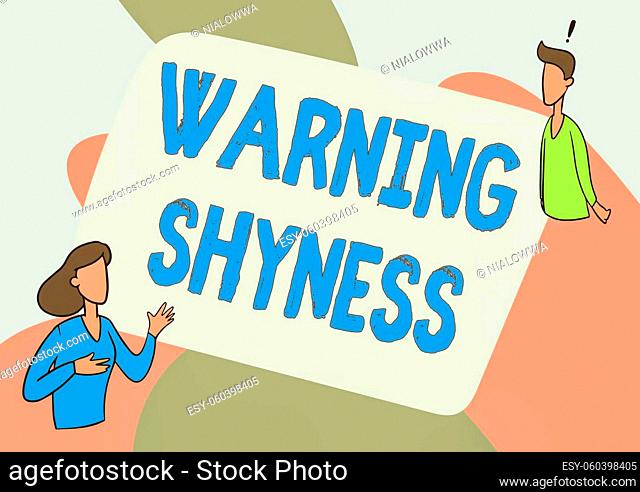 Text sign showing Warning Shyness, Word Written on Lack of confidence Not able to speak out or express oneself Lady Illustration Having Exploratory Conversation...