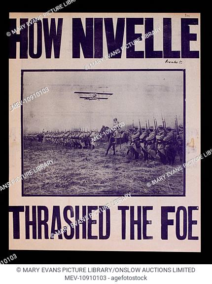 How Nivelle Thrashed the Foe, WW1 News Vendor's stand poster. Robert Nivelle was a French Artillery officer. In May 1916 he was given command of the French...
