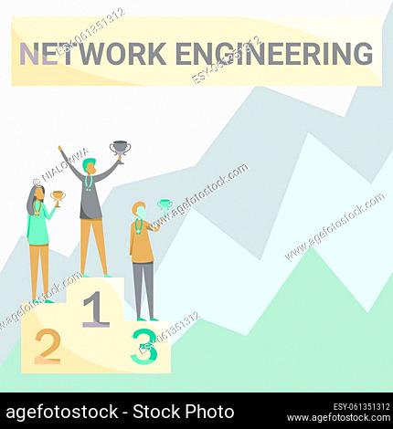 Writing displaying text Network Engineering. Word for field concerned with internetworking service requirement Three Competitors Standing On Podium Holding...